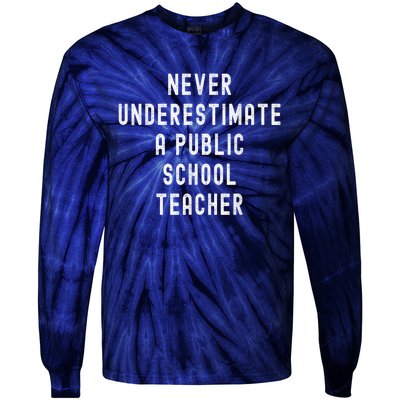 Never Underestimate A Public School Teacher Motivational Tie-Dye Long Sleeve Shirt