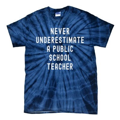 Never Underestimate A Public School Teacher Motivational Tie-Dye T-Shirt