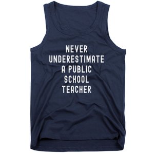 Never Underestimate A Public School Teacher Motivational Tank Top