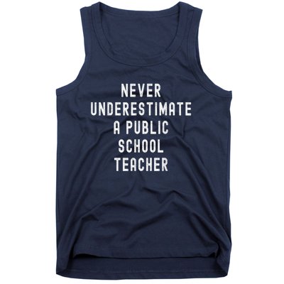 Never Underestimate A Public School Teacher Motivational Tank Top