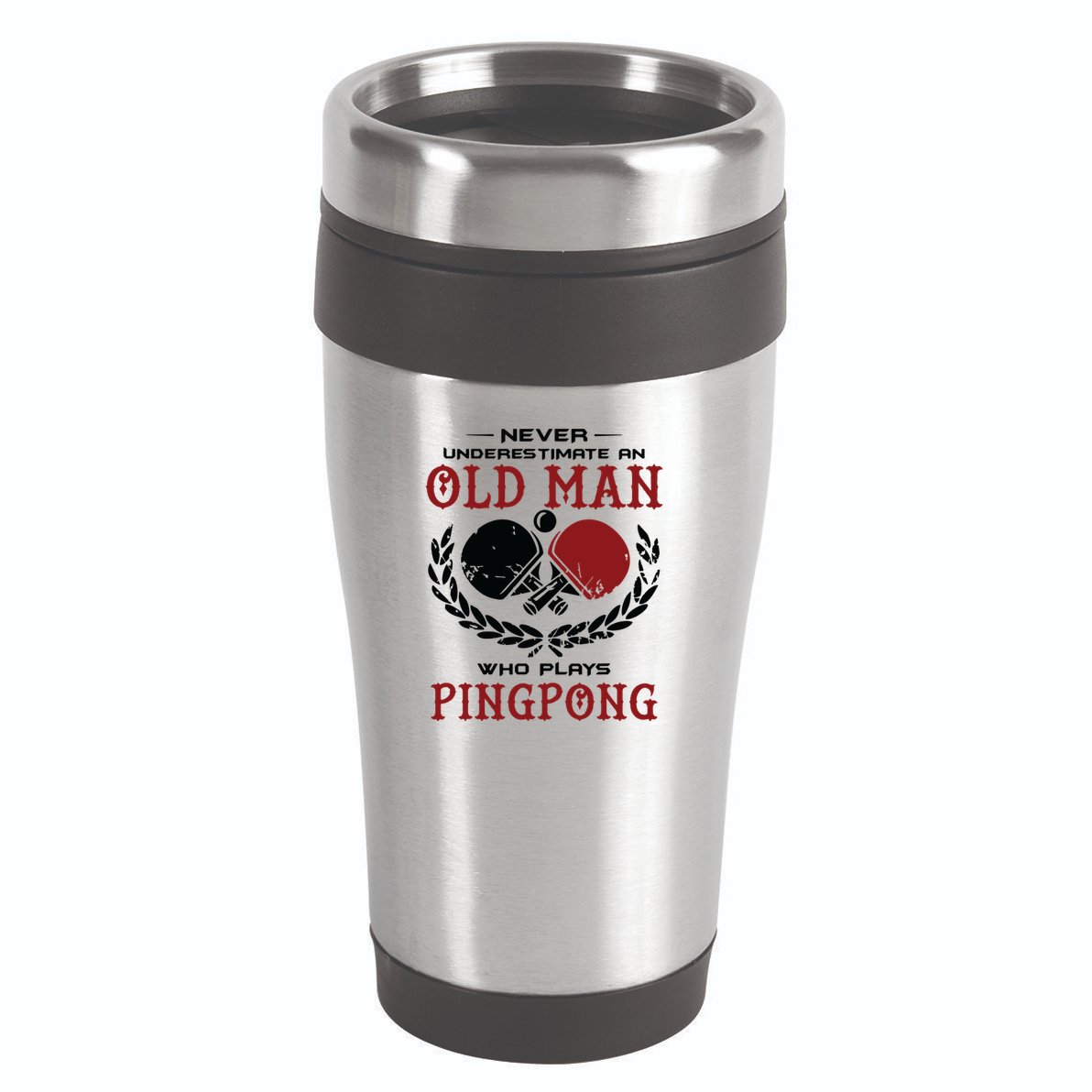 Never Underestimate An Old Man Who Plays Ping Pong 16oz Travel Tumbler