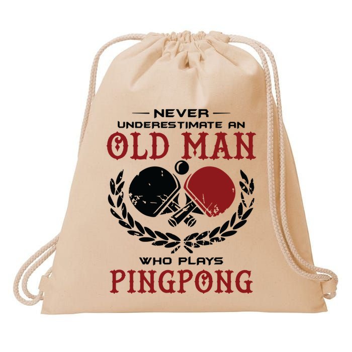Never Underestimate An Old Man Who Plays Ping Pong Drawstring Bag