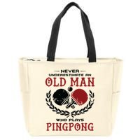 Never Underestimate An Old Man Who Plays Ping Pong Zip Tote Bag