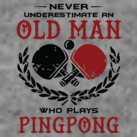 Never Underestimate An Old Man Who Plays Ping Pong Toddler Sweatshirt