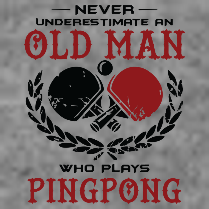 Never Underestimate An Old Man Who Plays Ping Pong Toddler Sweatshirt