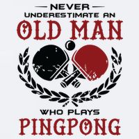 Never Underestimate An Old Man Who Plays Ping Pong Sueded Cloud Jersey T-Shirt