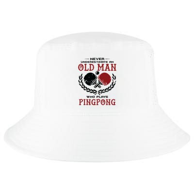 Never Underestimate An Old Man Who Plays Ping Pong Cool Comfort Performance Bucket Hat
