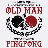 Never Underestimate An Old Man Who Plays Ping Pong Performance Shirt