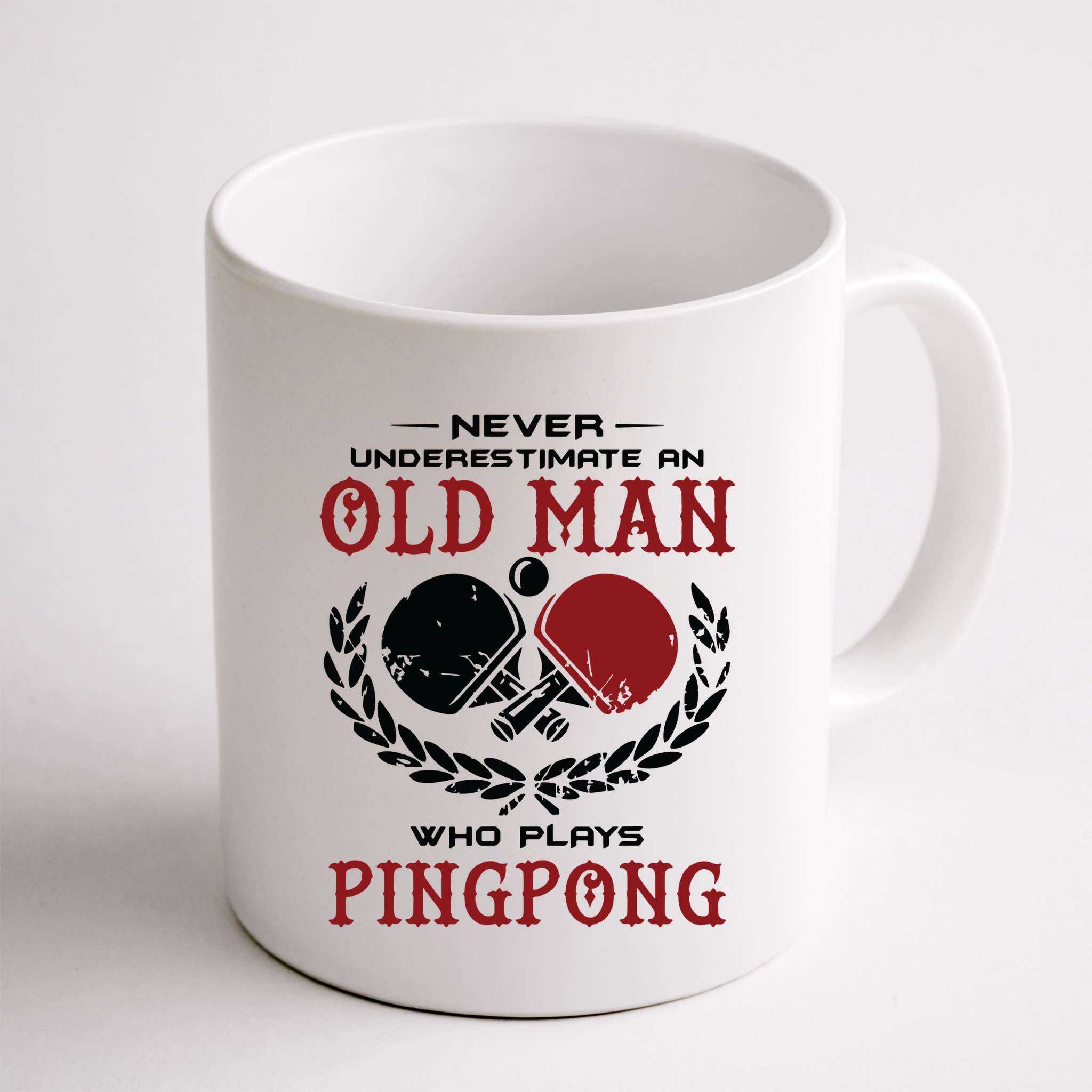 Never Underestimate An Old Man Who Plays Ping Pong Mug