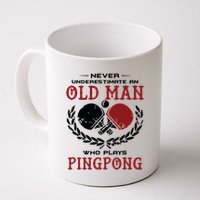 Never Underestimate An Old Man Who Plays Ping Pong Mug