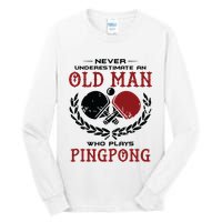 Never Underestimate An Old Man Who Plays Ping Pong Tall Long Sleeve T-Shirt
