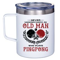Never Underestimate An Old Man Who Plays Ping Pong 12oz Stainless Steel Coffee Mug