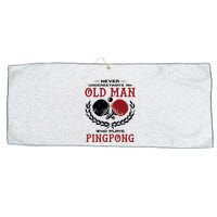 Never Underestimate An Old Man Who Plays Ping Pong Large Microfiber Waffle Golf Towel