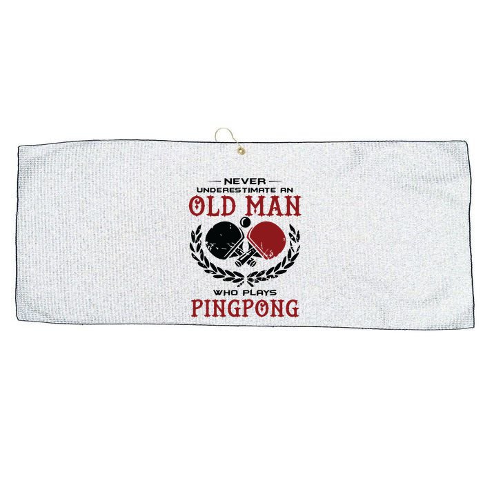 Never Underestimate An Old Man Who Plays Ping Pong Large Microfiber Waffle Golf Towel