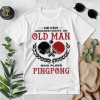 Never Underestimate An Old Man Who Plays Ping Pong Premium T-Shirt