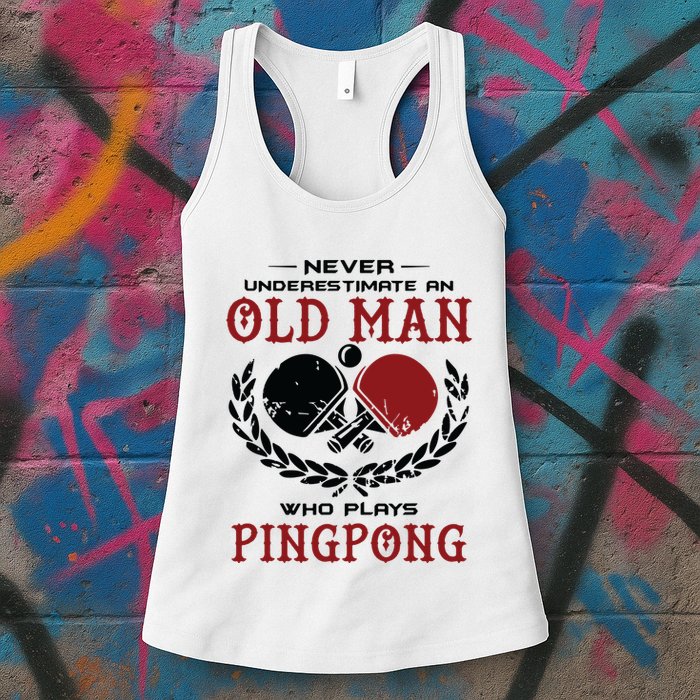Never Underestimate An Old Man Who Plays Ping Pong Womens Tank Top