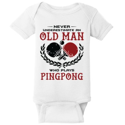 Never Underestimate An Old Man Who Plays Ping Pong Baby Bodysuit