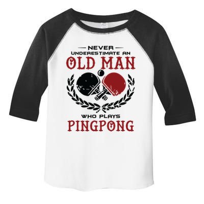 Never Underestimate An Old Man Who Plays Ping Pong Toddler Fine Jersey T-Shirt