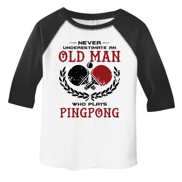 Never Underestimate An Old Man Who Plays Ping Pong Toddler Fine Jersey T-Shirt