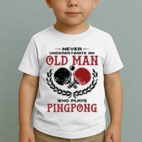 Never Underestimate An Old Man Who Plays Ping Pong Toddler T-Shirt