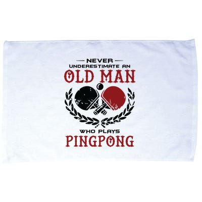 Never Underestimate An Old Man Who Plays Ping Pong Microfiber Hand Towel