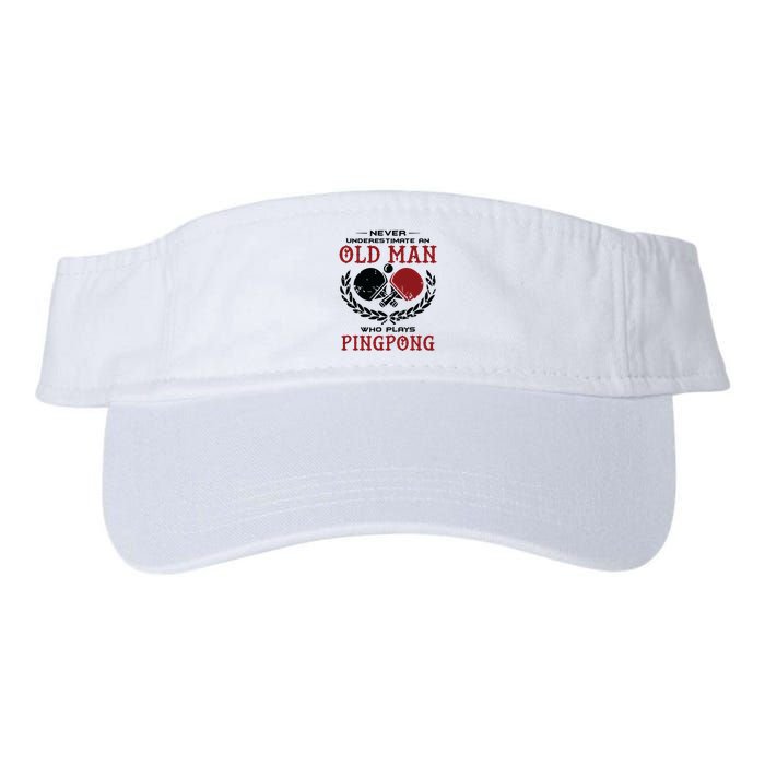 Never Underestimate An Old Man Who Plays Ping Pong Visor