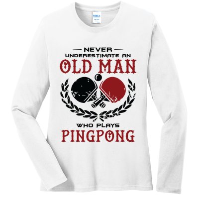 Never Underestimate An Old Man Who Plays Ping Pong Ladies Long Sleeve Shirt