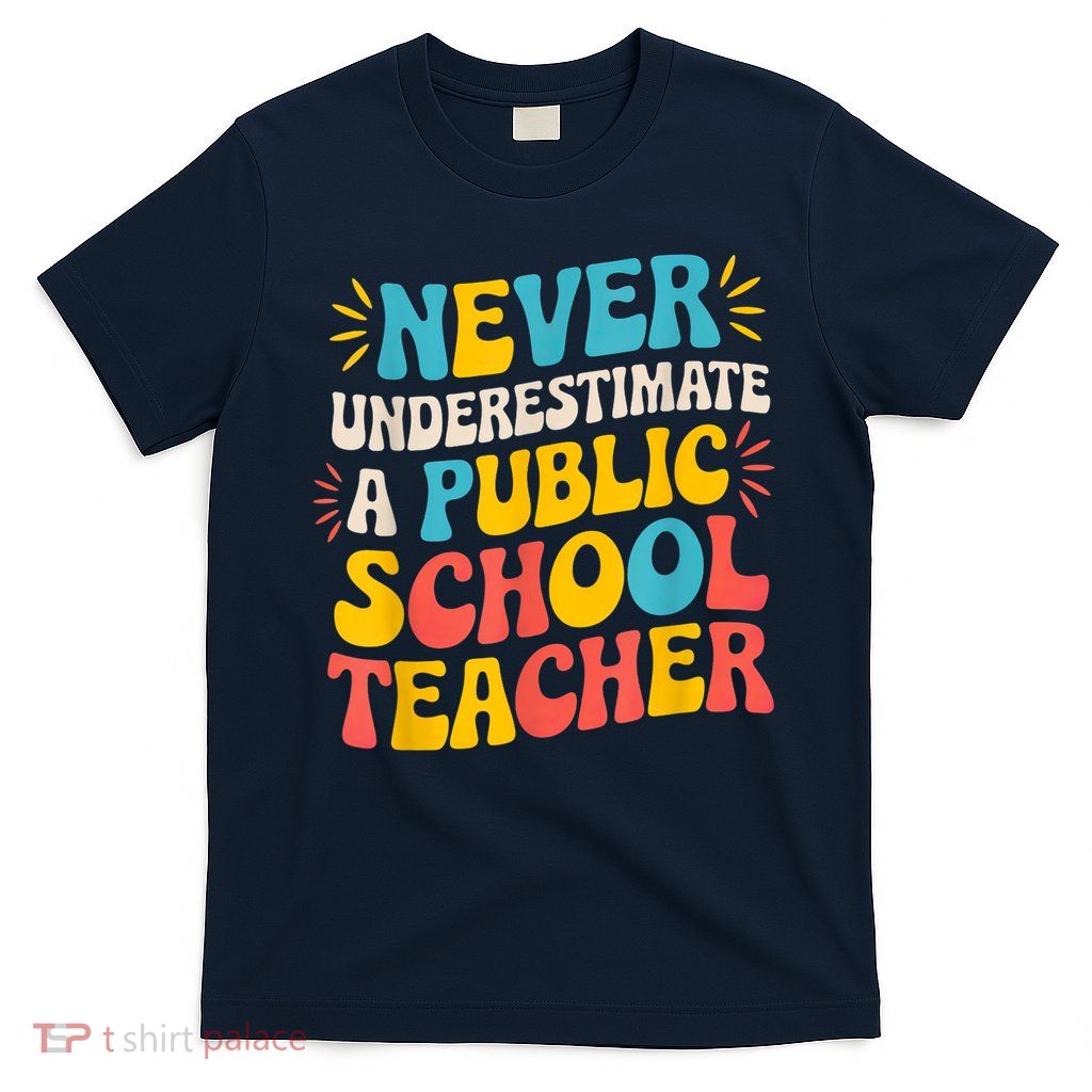 Never Underestimate A Public School Teacher Walz Harris 2024 T-Shirt