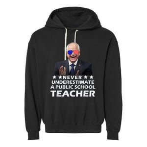 Never Underestimate A Public School Teacher Walz Harris 2024 Garment-Dyed Fleece Hoodie