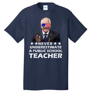 Never Underestimate A Public School Teacher Walz Harris 2024 Tall T-Shirt