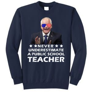 Never Underestimate A Public School Teacher Walz Harris 2024 Tall Sweatshirt