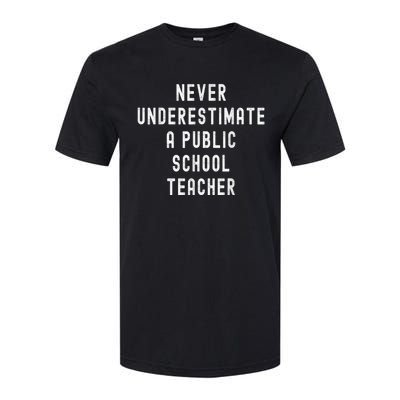 Never Underestimate A Public School Teacher Motivational Softstyle CVC T-Shirt