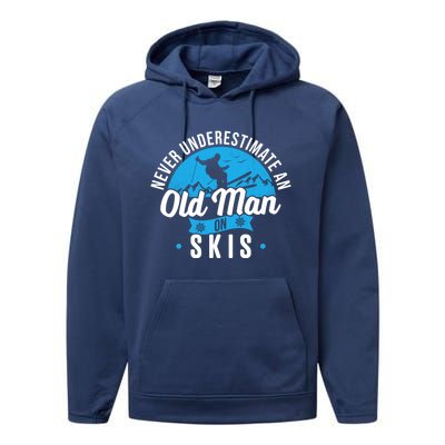 Never Underestimate An Old On Skis Funny Skiing Skier Gift Performance Fleece Hoodie