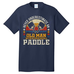 Never Underestimate An Old Man With A Pickleball Paddle Tall T-Shirt