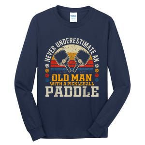 Never Underestimate An Old Man With A Pickleball Paddle Tall Long Sleeve T-Shirt