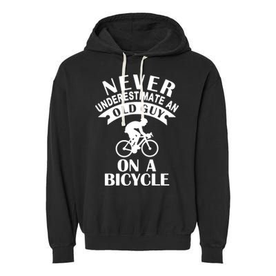 Never Underestimate An Old Guy On A Bicycle Garment-Dyed Fleece Hoodie
