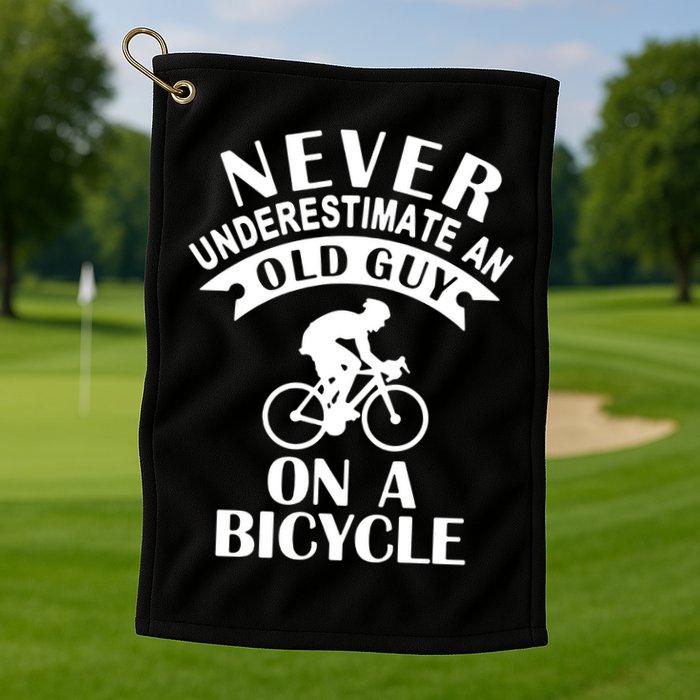 Never Underestimate An Old Guy On A Bicycle Golf Towel