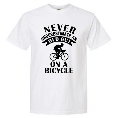 Never Underestimate An Old Guy On A Bicycle Garment-Dyed Heavyweight T-Shirt