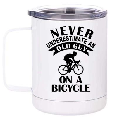 Never Underestimate An Old Guy On A Bicycle 12 oz Stainless Steel Tumbler Cup