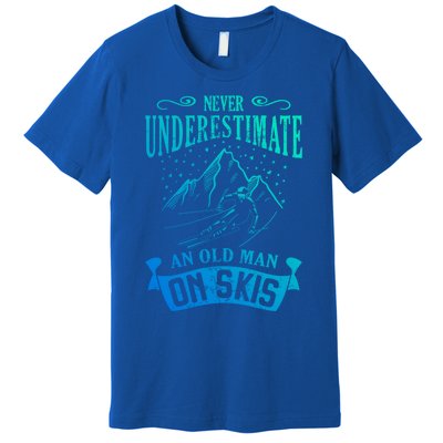 Never Underestimate An Old On Skis Funny Skiing Gift Premium T-Shirt