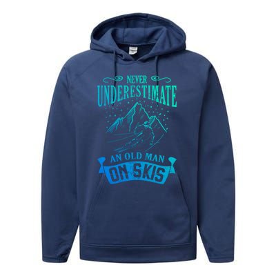 Never Underestimate An Old On Skis Funny Skiing Gift Performance Fleece Hoodie