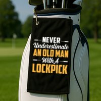 Never Underestimate An Old With A Lockpick Locksmith Gift Golf Towel