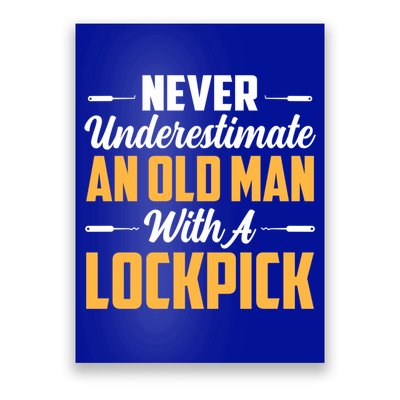 Never Underestimate An Old With A Lockpick Locksmith Gift Poster
