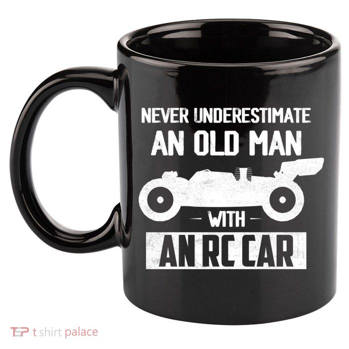 Never Underestimate An Old With An Rc Car Racing Gift 11oz C Handle Ceramic Mug