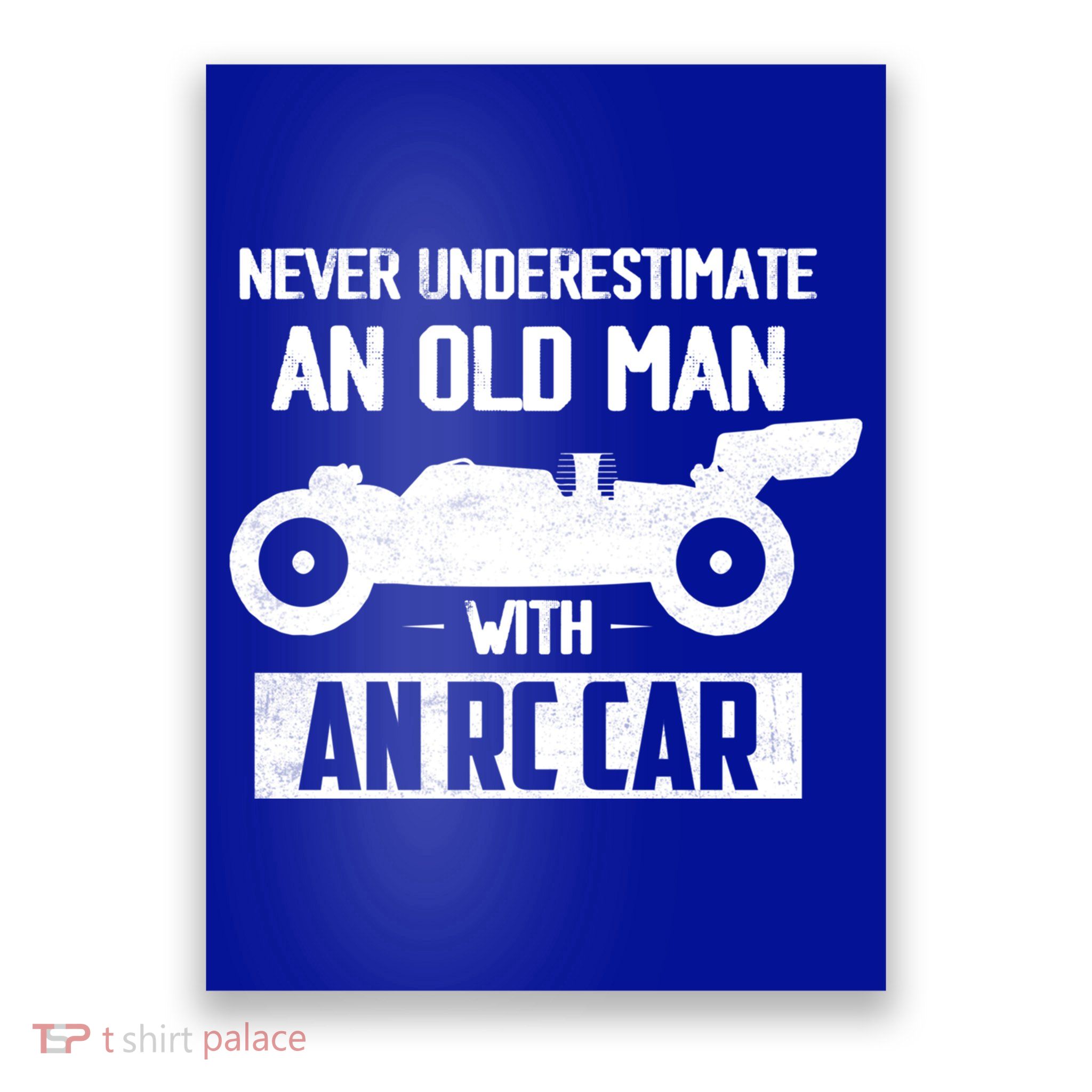 Never Underestimate An Old With An Rc Car Racing Gift Poster