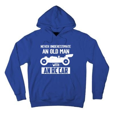 Never Underestimate An Old With An Rc Car Racing Gift Tall Hoodie