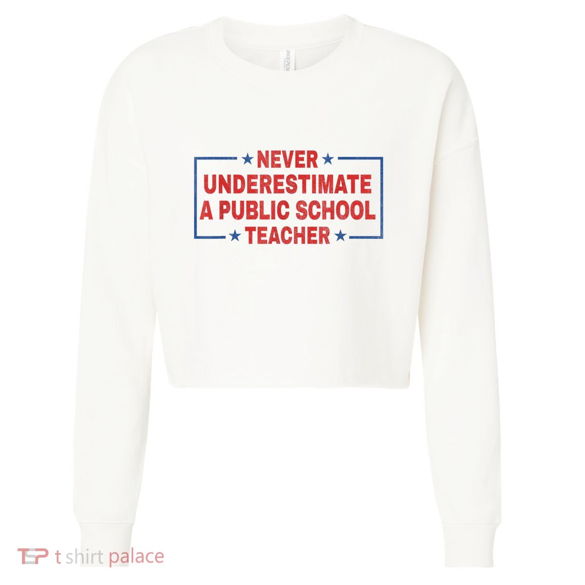 Never Underestimate A Public School Teacher Cropped Pullover Crew