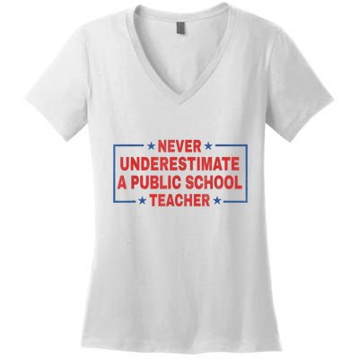 Never Underestimate A Public School Teacher Women's V-Neck T-Shirt