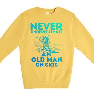 Never Underestimate An Old On Skis Skiing Lovers Tee Meaningful Gift Premium Crewneck Sweatshirt