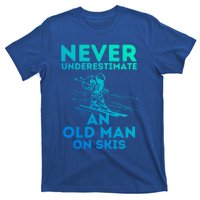 Never Underestimate An Old On Skis Skiing Lovers Tee Meaningful Gift T-Shirt